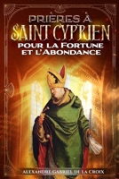 Prières à Saint Cyprien pour la Fortune et l’Abondance (French Edition) B0FRYQYK8K Book Cover