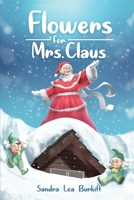 Flowers for Mrs. Claus 1638718369 Book Cover