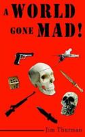 A World Gone Mad! 1420873369 Book Cover