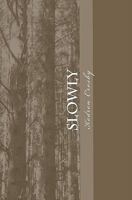 Slowly: A Revolutionary Recipe for a Modern Lifestyle 1449586236 Book Cover