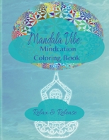 Mandala Vibe: Mindcation Coloring Book 1088209491 Book Cover