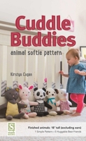 Cuddle Buddies Animal Softie Pattern 1617453463 Book Cover