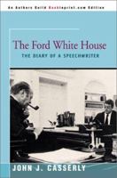 The Ford White House: The Diary of a Speechwriter 0870811061 Book Cover