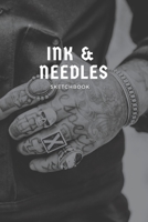 Ink & Needles Sketchbook: Drawing Sketch Pad For Tattoo, Henna Artists & Designs 200 Pages (6x9) Logbook With Placement Sections, Details Sections, ... Area For Designs, Doodling, & Sketching 165635344X Book Cover