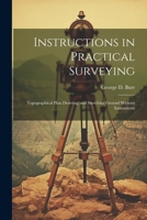 Instructions in Practical Surveying: Topographical Plan Drawing, and Sketching Ground Without Instruments 1022055275 Book Cover