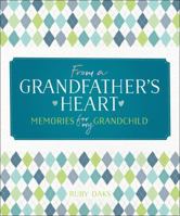 From a Grandfather's Heart: Memories for My Grandchild 1250227437 Book Cover