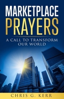Marketplace Prayers: A Call to Transform Our World 098808256X Book Cover