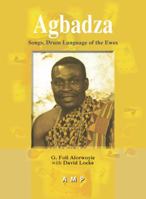 Agbadza: Songs, Drum Language of the Ewes (Book & CD combo) (Agbadza: Songs, Drum language of the Ewes) 1934621005 Book Cover