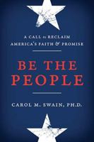 Be the People: A Call to Reclaim America's Faith and Promise 0849948282 Book Cover