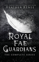 Royal Fae Guardians: The Complete Series 1735474606 Book Cover