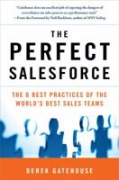 The Perfect SalesForce: The 6 Best Practices of the World's Best Sales Teams 159184178X Book Cover