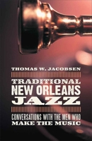 Traditional New Orleans Jazz: Conversations with the Men Who Make the Music 0807137790 Book Cover