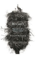 Belarus: Prospects of a Middle Power 179365493X Book Cover