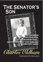 THE SENATOR’S SON: The Shocking Disappearance, The Celebrated Trial, and The Mystery That Remains a Century Later 0998788147 Book Cover