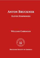 ANTON BRUCKNER Eleven Symphonies 1938911598 Book Cover