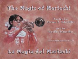 The Magic of Mariachi / La Magia del Mariachi 1609405056 Book Cover