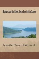 Barges on the River, Roaches in the Sauce 1463728727 Book Cover