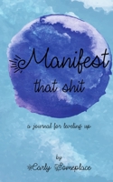 Manifest That Shit 1715518896 Book Cover
