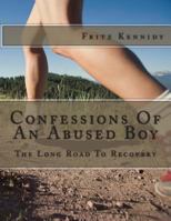 Confessions of an Abused Boy: The Long Road to Recovery 1511878010 Book Cover