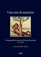 Una rete di amicizie. Carteggi dalla «koinonia» di Ernesto Buonaiuti 1915-1927 8867283847 Book Cover