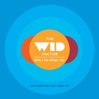 The WID Factor (Korean): Why I Do What I Do 064869786X Book Cover