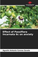 Effect of Passiflora Incarnata 6c on anxiety 6206126587 Book Cover