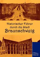 Historischer Führer durch die Stadt Braunschweig 3957001676 Book Cover