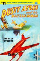 Dusty Ayres and His Battle Birds #11: The Blue Cyclone 1618272969 Book Cover