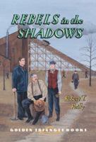 Rebels in the Shadows (Golden Triangle Books) 0822953048 Book Cover