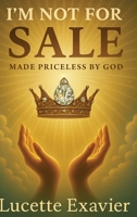 I'm Not for Sale: Made Priceless by God B0FP3X151M Book Cover