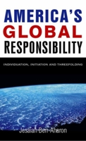 America's Global Responsibility 1584200189 Book Cover