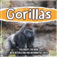 Gorillas: Children's Zoo Book With Interesting And Informative Facts 1071709984 Book Cover