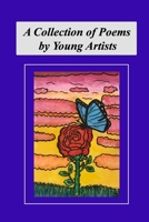 A Collection of Poems by Young Artists B08GFZKMM3 Book Cover