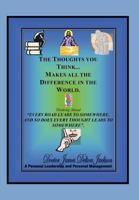 The Thoughts You Think...Makes All the Difference in the World: Thinking Ahead 1462886663 Book Cover