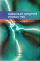 Leadership and Management in the Early Years: From Principles to Practice 0335222463 Book Cover