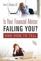 Is Your Financial Advisor Failing You? And How to Tell 1977216536 Book Cover
