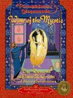 Wine of the Mystic: The Rubaiyat of Omar Khayyam: A Spiritual Interpretation 087612225X Book Cover
