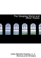 The Sleeping World: And Other Poems 0548461775 Book Cover
