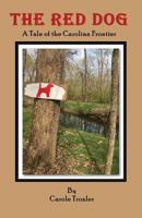The Red Dog: A Tale of the Carolina Frontier (Lizzy's Yarn Book 1) 1544869509 Book Cover