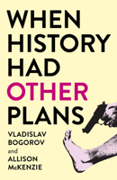 When History Had Other Plans 1803416092 Book Cover