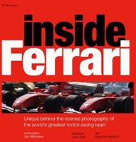 Inside Ferrari: Unique Behind-the-scenes Photography of the World's Greatest Motor Racing Team 1845332709 Book Cover