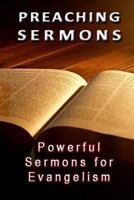 Preaching Sermons: Powerful Sermons for Evangelism 1491228636 Book Cover