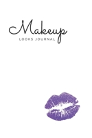 Makeup Looks Journal: From Simple to Glam, Keep Track of Your Favorite Looks 1677908920 Book Cover