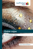 Entre cejas: Pensamientos sabios 6203574899 Book Cover
