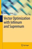 Vector Optimization with Infimum and Supremum 3642183506 Book Cover