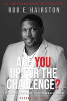 Are You Up For The Challenge?: 6 Steps to Lasting Change Starting Now, Not Someday 057853259X Book Cover