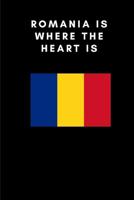 Romania is where the heart is: Country Flag A5 Notebook to write in with 120 pages 1686140126 Book Cover