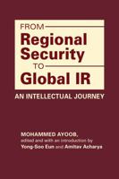 From Regional Security to Global IR: An Intellectual Journey 1962551091 Book Cover