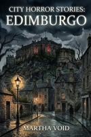 City Horror Stories: Edimburgo (Spanish Edition) B0GHH544F8 Book Cover
