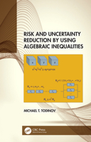 Risk and Uncertainty Reduction by Using Algebraic Inequalities 0367504014 Book Cover